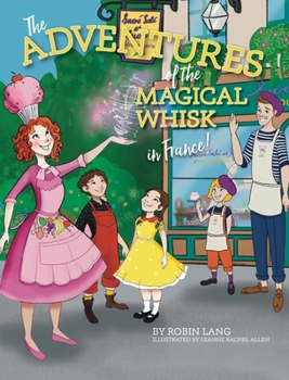 Hardcover The Adventures of the Magical Whisk in France Book