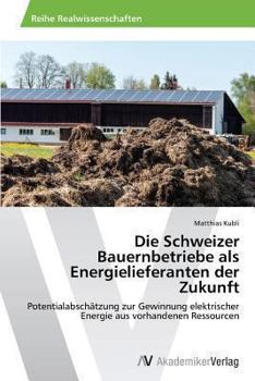 Paperback Die Schweizer Bauernbetriebe als Energielieferanten der Zukunft [German] Book