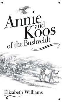 Hardcover Annie and Koos of the Bushveldt Book