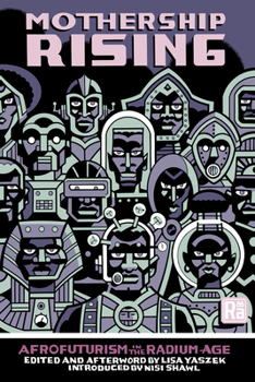 Mothership Rising: Afrofuturism in the Radium Age (MIT Press / Radium Age)