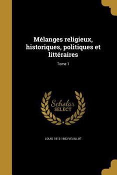 Paperback Mélanges religieux, historiques, politiques et littéraires; Tome 1 [French] Book