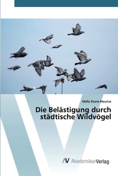 Paperback Die Belästigung durch städtische Wildvögel [German] Book