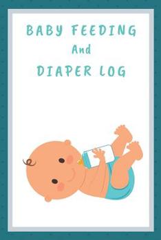 Paperback Baby Feeding and Diaper Log: 90 Day Milk and Dirty Diaper Log Book