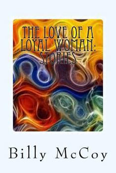 Paperback The Love of a Loyal Woman: Stories Book