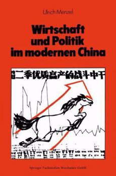 Paperback Wirtschaft Und Politik Im Modernen China: Eine Sozial- Und Wirtschaftsgeschichte Von 1842 Bis Nach Maos Tod [German] Book