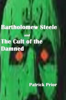 Paperback Bartholomew Steele and The Cult of the Damned Book