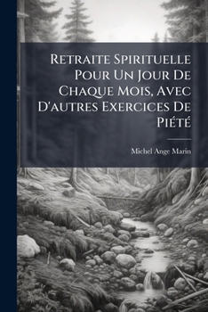 Paperback Retraite Spirituelle Pour Un Jour De Chaque Mois, Avec D'autres Exercices De Piété [French] Book