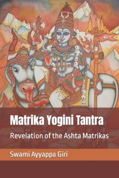 Paperback Matrika Yogini Tantra: Revelation of the Ashta Matrikas Book