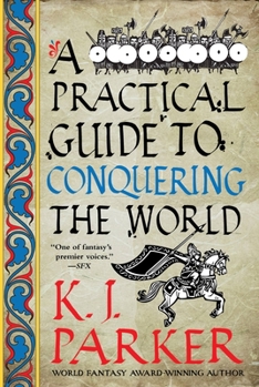A Practical Guide to Conquering the World - Book #3 of the Siege