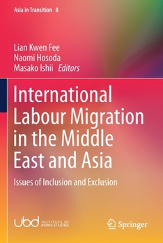 Paperback International Labour Migration in the Middle East and Asia: Issues of Inclusion and Exclusion Book