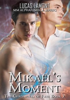 Mikaél's Moment: Type 6 (Part II) (Chronicles of Fate)