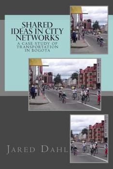 Shared Ideas in City Networks: A Case Study of Transportation in Bogota