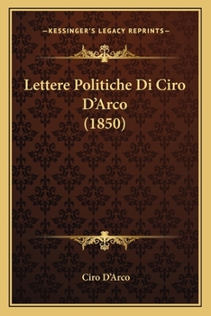Paperback Lettere Politiche Di Ciro D'Arco (1850) [Italian] Book