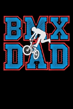 Paperback BMX Dad: Prayer Journal & Guide To Prayer, Praise And Showing Gratitude To God And Christ For BMX Lovers, Mountain Bike Riding Book