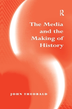 Paperback The Media and the Making of History Book