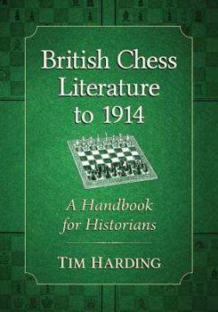 Paperback British Chess Literature to 1914: A Handbook for Historians Book