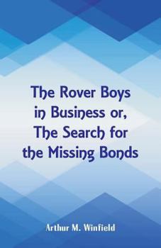 Paperback The Rover Boys in Business: The Search for the Missing Bonds Book