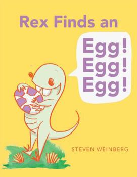 Hardcover Rex Finds an Egg! Egg! Egg! Book