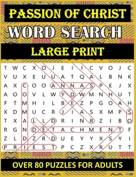 PASSION OF CHRIST WORD SEARCH: OVER 80 Bible Word Search Large Print Puzzles Based on Trial, Crucifixion and Death of Jesus Christ for Adults & Seniors | Great Catholic gift | Awesome Christian Gift.