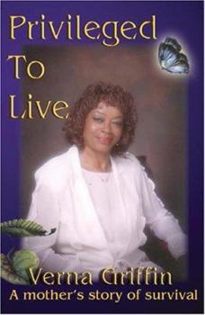 Hardcover Privileged to Live: A Mother's Story of Survival Book