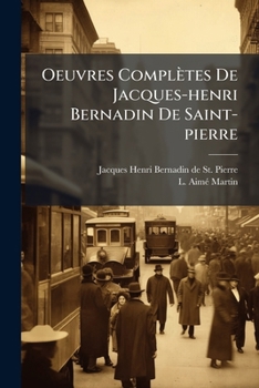 Oeuvres Completes de Jacques-Henri Bernadin de Saint-Pierre: Voyage L' Le-de-France...