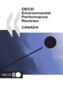 Oecd Environmental Performance Reviews: Canada 2004