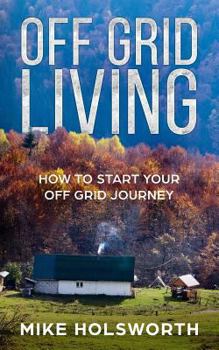 Paperback Off Grid Living: How to Start Your Off Grid Journey Book