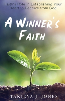 Paperback A Winner's Faith: Faith's Role in Establishing Your Heart to Receive from God Book