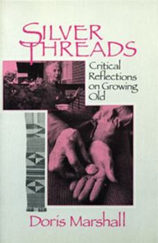 Silver Threads: Critical Reflections on Growing Old