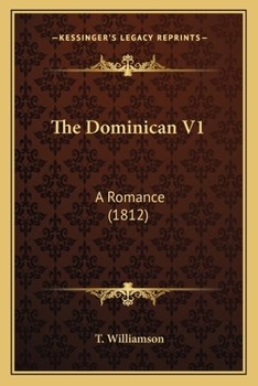 Paperback The Dominican V1: A Romance (1812) Book