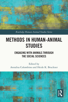 Hardcover Methods in Human-Animal Studies: Engaging with Animals Through the Social Sciences Book