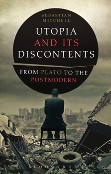 Paperback Utopia and Its Discontents: Plato to Atwood Book