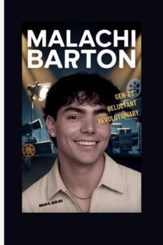 Paperback Malachi Barton: Gen-Z's Reluctant Revolutionary Book