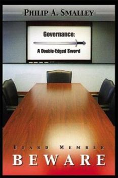 Paperback Board Member Beware: Governeance, A Double-Edged Sword Book