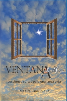 Paperback Ventana Al Alma: Lecciones Cortas para una Larga Vida [Spanish] Book