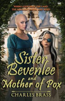 Sister Bevenlee and Mother of Pox : A Novel of the Tower - Book #3 of the Tower of Sephalon