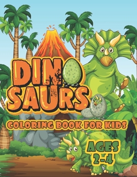 Paperback Dinosaur Coloring Book For Kids Ages 2-4: A Big Dinosaur Coloring Book For Toddlers and Preschoolers Book