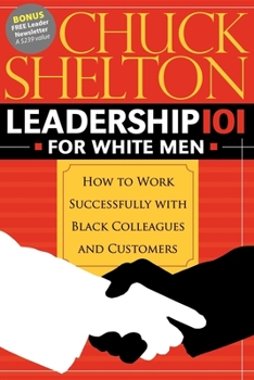 Paperback Leadership 101 for White Men: How to Work Successfully with Black Colleagues and Customers Book