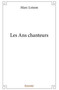 Paperback Les Ans chanteurs [French] Book