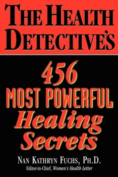 Paperback The Health Detective's 456 Most Powerful Healing Secrets Book