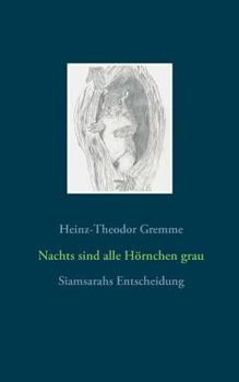 Paperback Nachts sind alle Hörnchen grau: Siamsarahs Entscheidung [German] Book