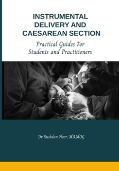 Paperback Instrumental Delivery and Caesarean Section: Practical Guides for Students and Practitioners Book