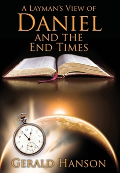 Hardcover A Layman's View of Daniel and the End Times Book