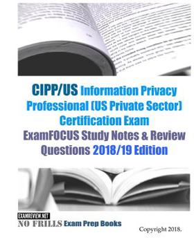 Paperback CIPP/US Information Privacy Professional (US Private Sector) Certification Exam ExamFOCUS Study Notes & Review Questions 2018/19 Edition Book