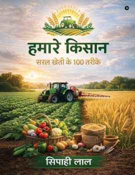 Paperback Hamare Kisan - Saral Kheti Ke 100 Tarike [Hindi] Book