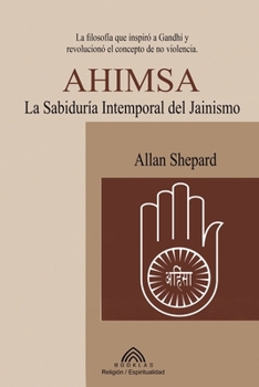 Paperback Ahimsa: La Sabiduría Atemporal del Jainismo [Spanish] Book