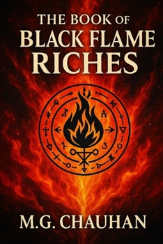 Paperback The Book of Black Flame Riches: Forbidden Rites for Sudden Wealth Book