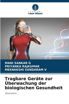 Tragbare Geräte zur Überwachung der biologischen Gesundheit (German Edition)