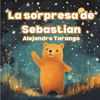 Paperback La sorpresa de Sebastian: Un libro ilustrado para niños [Spanish] Book