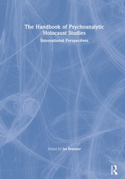 Hardcover The Handbook of Psychoanalytic Holocaust Studies: International Perspectives Book